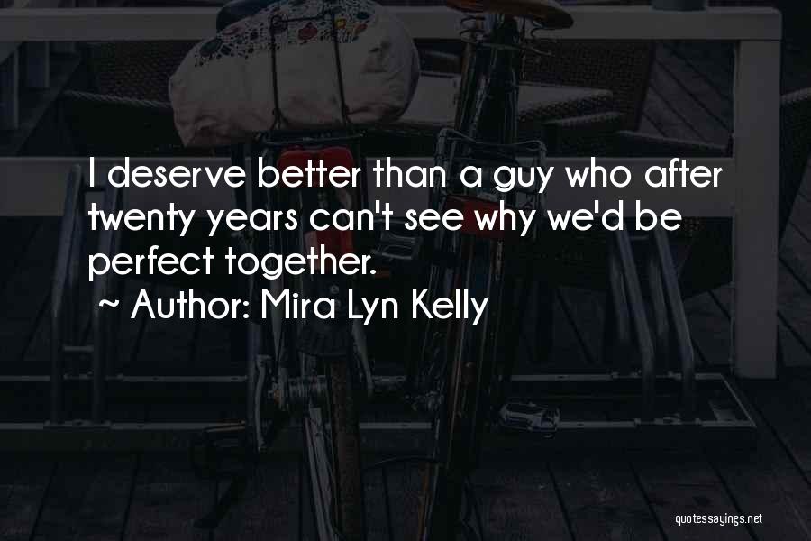 Mira Lyn Kelly Quotes 1101408