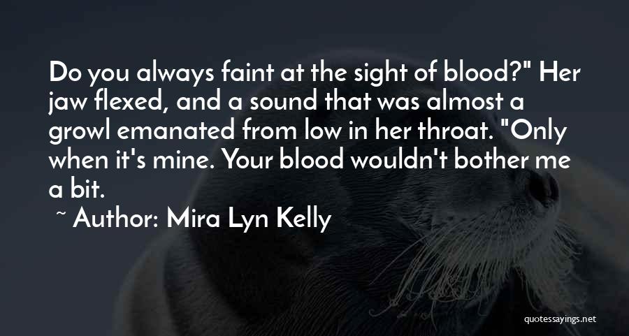 Mira Lyn Kelly Quotes 735860