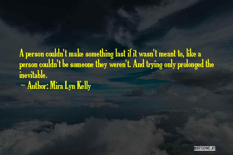 Mira Lyn Kelly Quotes 860955
