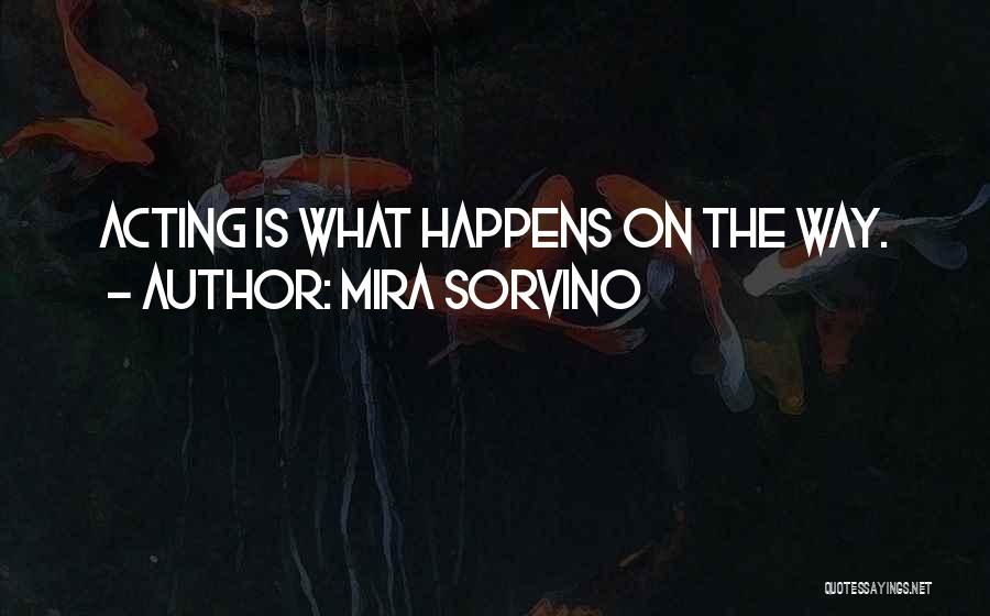 Mira Sorvino Quotes 1230977