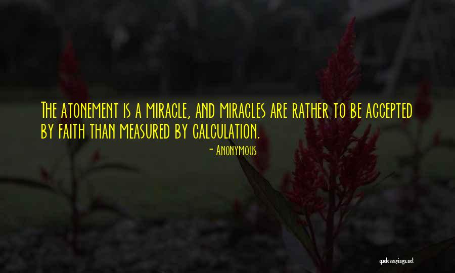 Miracle And Faith Quotes By Anonymous Miracle And Faith Quotes By Anonymous