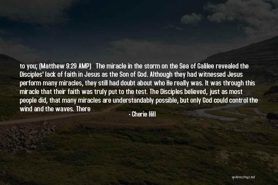 Miracle And Faith Quotes By Cherie Hill Miracle And Faith Quotes By Cherie Hill