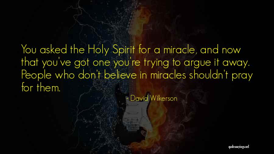 Miracle And Faith Quotes By David Wilkerson Miracle And Faith Quotes By David Wilkerson