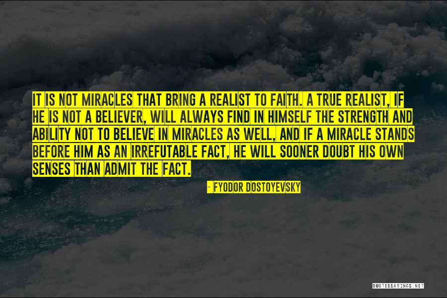 Miracle And Faith Quotes By Fyodor Dostoyevsky Miracle And Faith Quotes By Fyodor Dostoyevsky