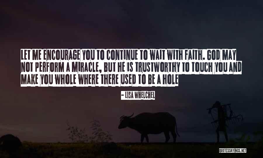 Miracle And Faith Quotes By Lisa Whelchel Miracle And Faith Quotes By Lisa Whelchel