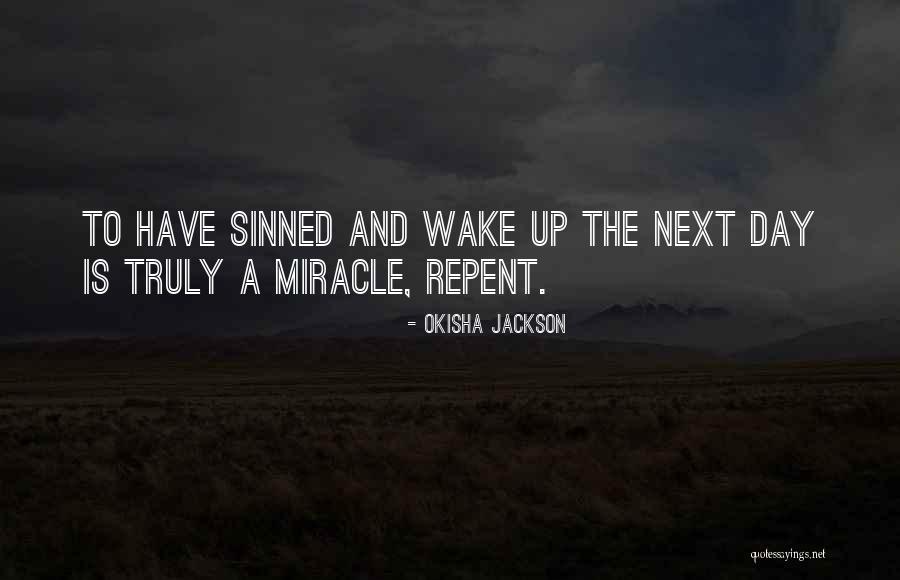 Miracle And Faith Quotes By Okisha Jackson Miracle And Faith Quotes By Okisha Jackson