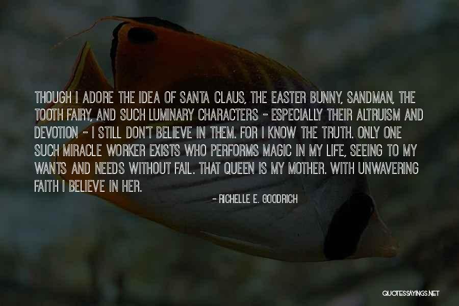 Miracle And Faith Quotes By Richelle E. Goodrich Miracle And Faith Quotes By Richelle E. Goodrich