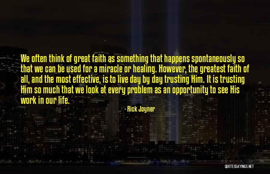 Miracle And Faith Quotes By Rick Joyner Miracle And Faith Quotes By Rick Joyner