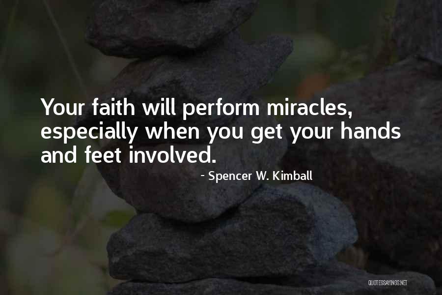 Miracle And Faith Quotes By Spencer W. Kimball Miracle And Faith Quotes By Spencer W. Kimball
