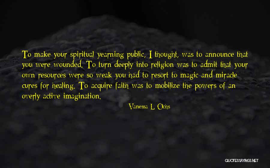 Miracle And Faith Quotes By Vanessa L Ochs Miracle And Faith Quotes By Vanessa L Ochs