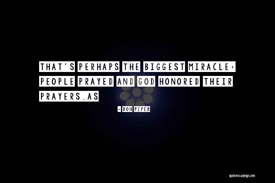Miracle And Prayers Quotes By Don Piper Miracle And Prayers Quotes By Don Piper