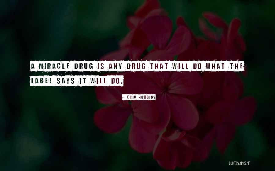 Miracle Drug Quotes By Eric Hodgins Miracle Drug Quotes By Eric Hodgins