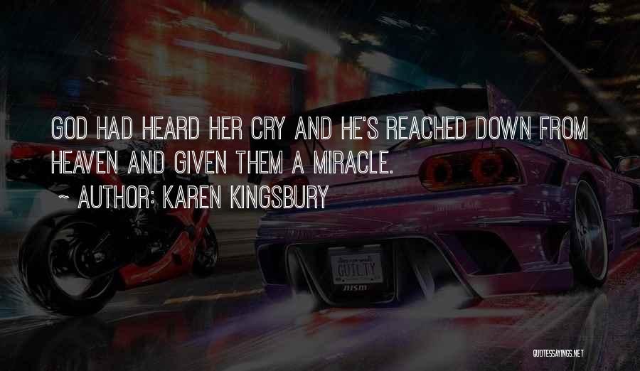 Miracle From God Quotes By Karen Kingsbury