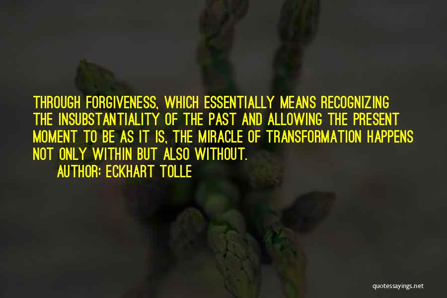 Miracle Happens Quotes By Eckhart Tolle