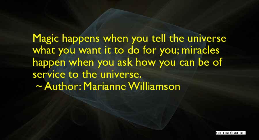 Miracle Happens Quotes By Marianne Williamson