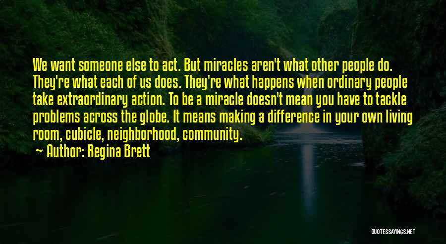Miracle Happens Quotes By Regina Brett
