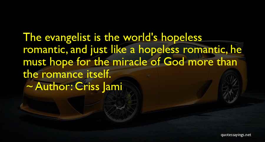 Miracle Of God Quotes By Criss Jami