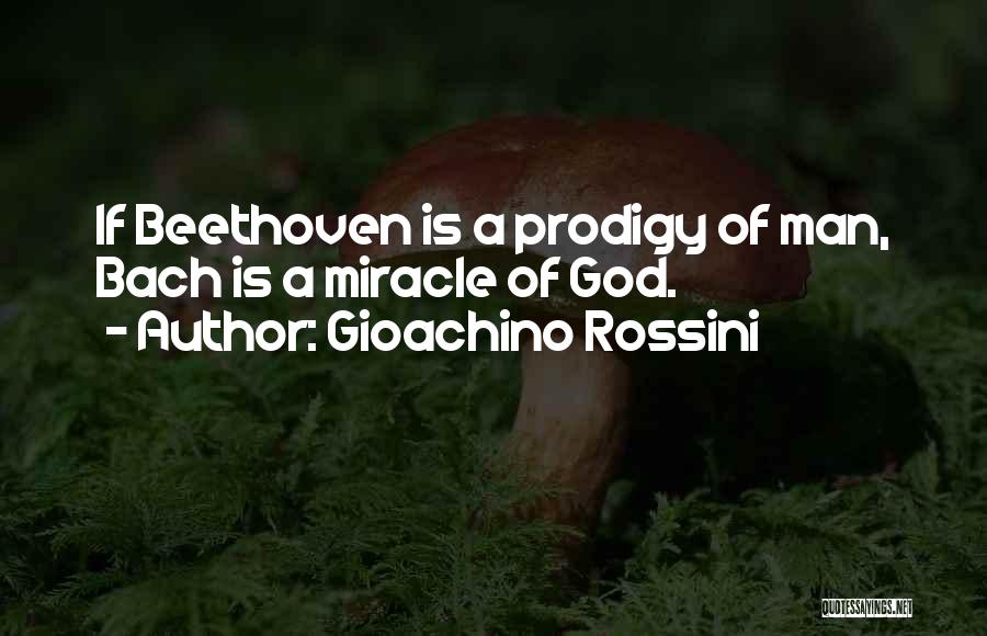Miracle Of God Quotes By Gioachino Rossini