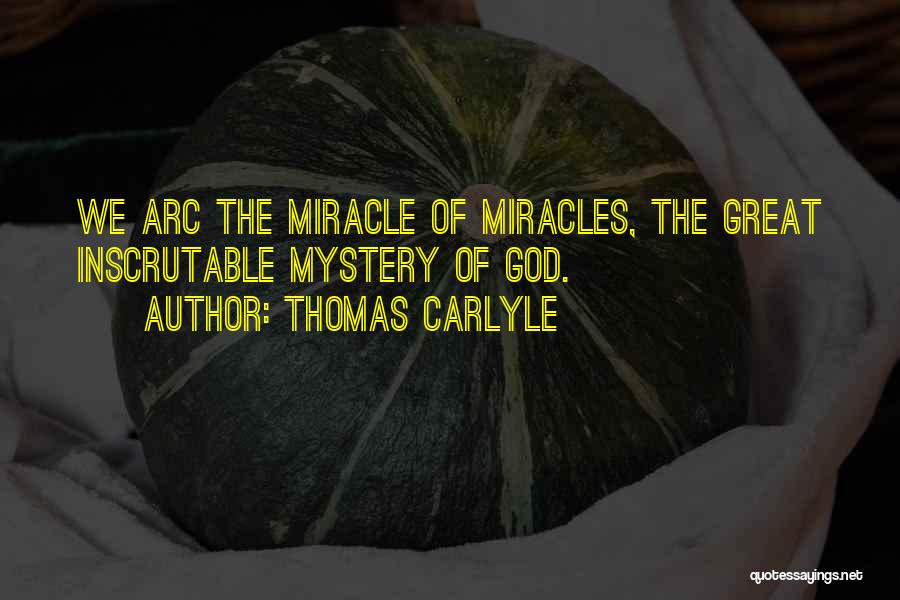 Miracle Of God Quotes By Thomas Carlyle