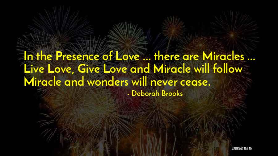 Miracle Of Love Quotes By Deborah Brooks Miracle Of Love Quotes By Deborah Brooks
