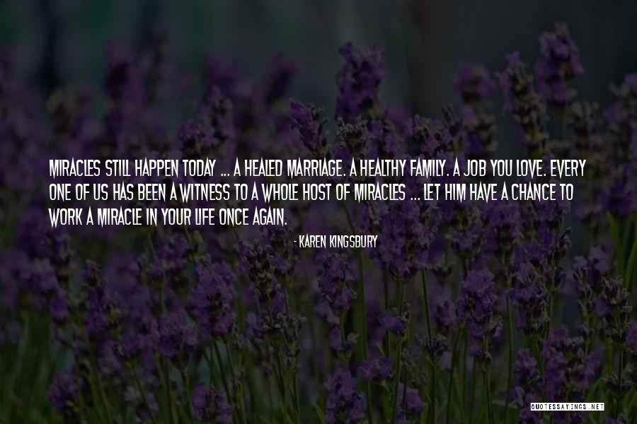 Miracle Of Love Quotes By Karen Kingsbury Miracle Of Love Quotes By Karen Kingsbury