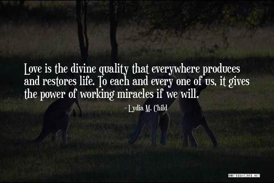 Miracle Of Love Quotes By Lydia M. Child Miracle Of Love Quotes By Lydia M. Child