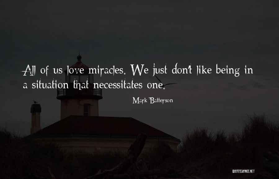 Miracle Of Love Quotes By Mark Batterson Miracle Of Love Quotes By Mark Batterson