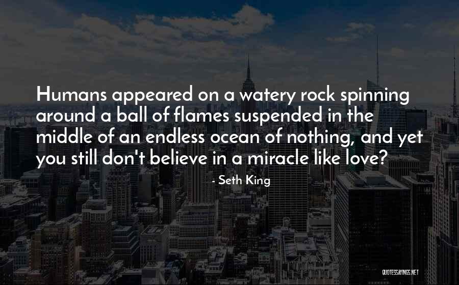 Miracle Of Love Quotes By Seth King Miracle Of Love Quotes By Seth King