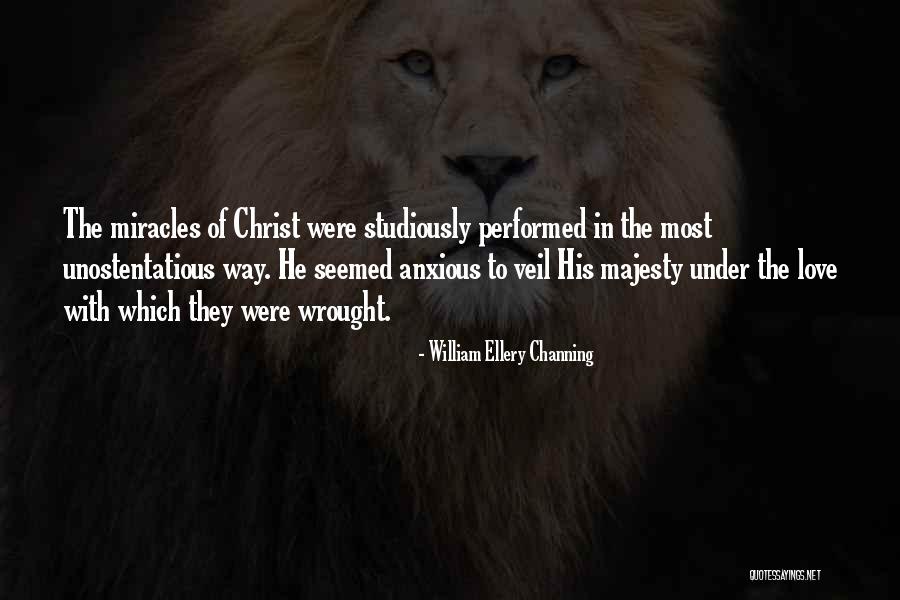 Miracle Of Love Quotes By William Ellery Channing Miracle Of Love Quotes By William Ellery Channing