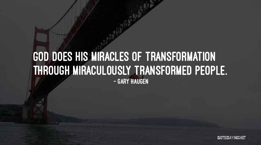Miracle Of Miracles Quotes By Gary Haugen Miracle Of Miracles Quotes By Gary Haugen