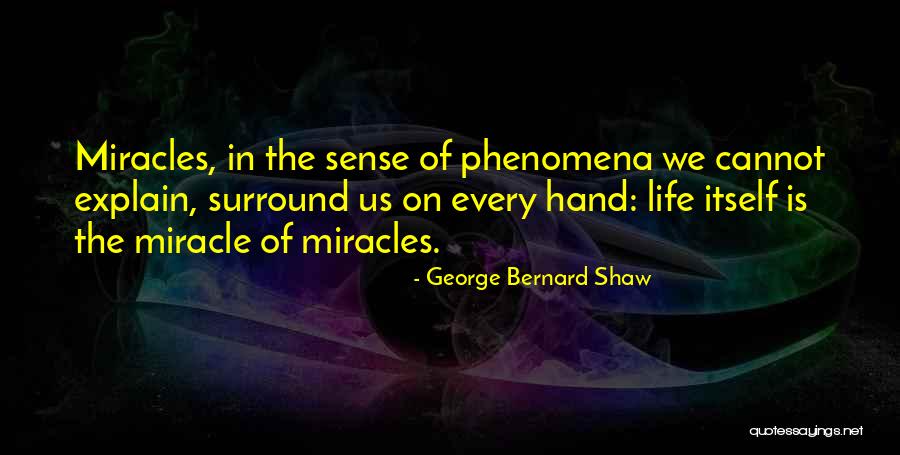 Miracle Of Miracles Quotes By George Bernard Shaw Miracle Of Miracles Quotes By George Bernard Shaw
