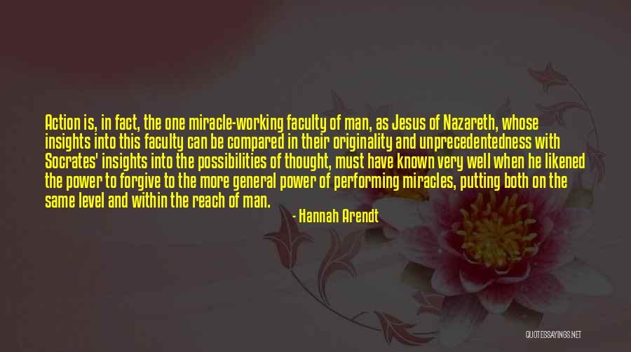 Miracle Of Miracles Quotes By Hannah Arendt Miracle Of Miracles Quotes By Hannah Arendt
