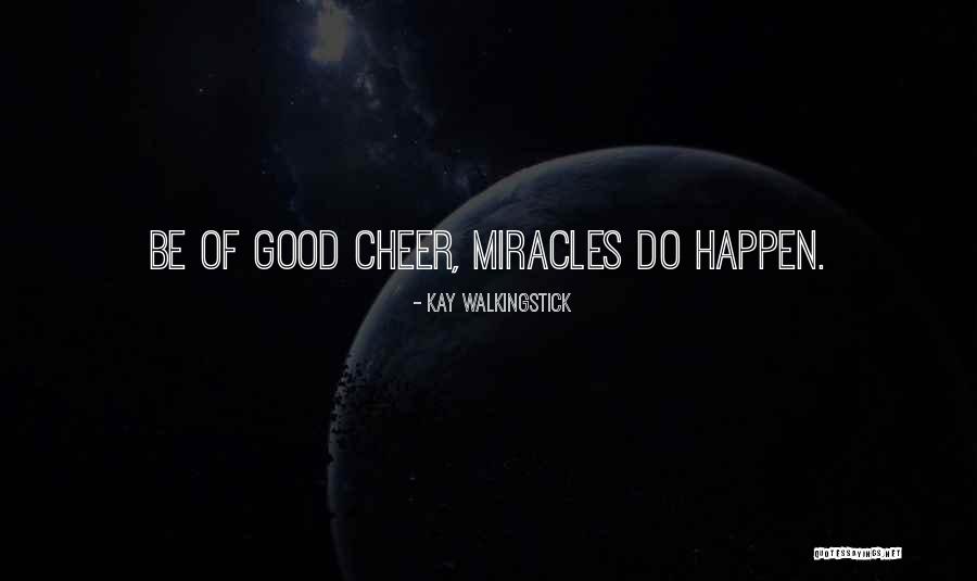 Miracle Of Miracles Quotes By Kay WalkingStick Miracle Of Miracles Quotes By Kay WalkingStick