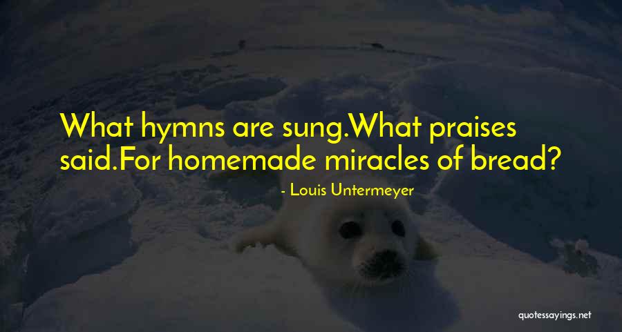 Miracle Of Miracles Quotes By Louis Untermeyer Miracle Of Miracles Quotes By Louis Untermeyer