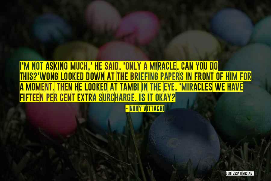 Miracle Of Miracles Quotes By Nury Vittachi Miracle Of Miracles Quotes By Nury Vittachi