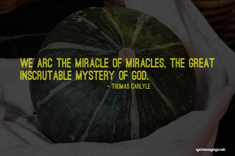 Miracle Of Miracles Quotes By Thomas Carlyle Miracle Of Miracles Quotes By Thomas Carlyle