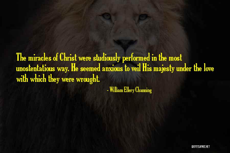 Miracle Of Miracles Quotes By William Ellery Channing Miracle Of Miracles Quotes By William Ellery Channing