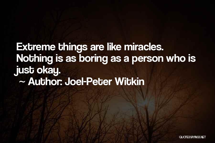 Miracle Quotes By Joel-Peter Witkin