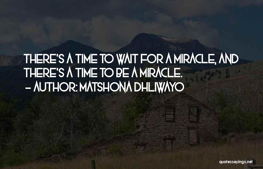 Miracle Quotes By Matshona Dhliwayo