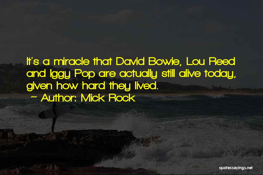 Miracle Quotes By Mick Rock