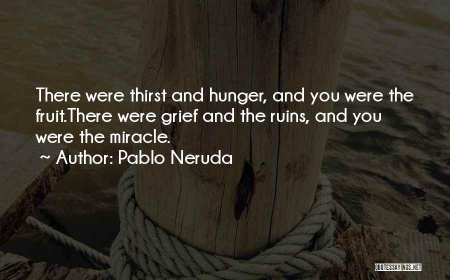 Miracle Quotes By Pablo Neruda