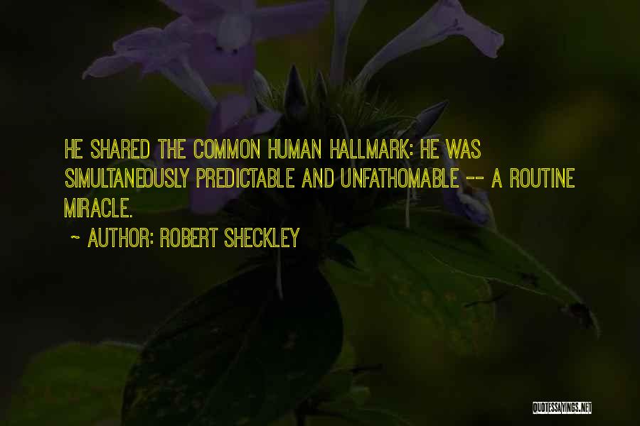 Miracle Quotes By Robert Sheckley