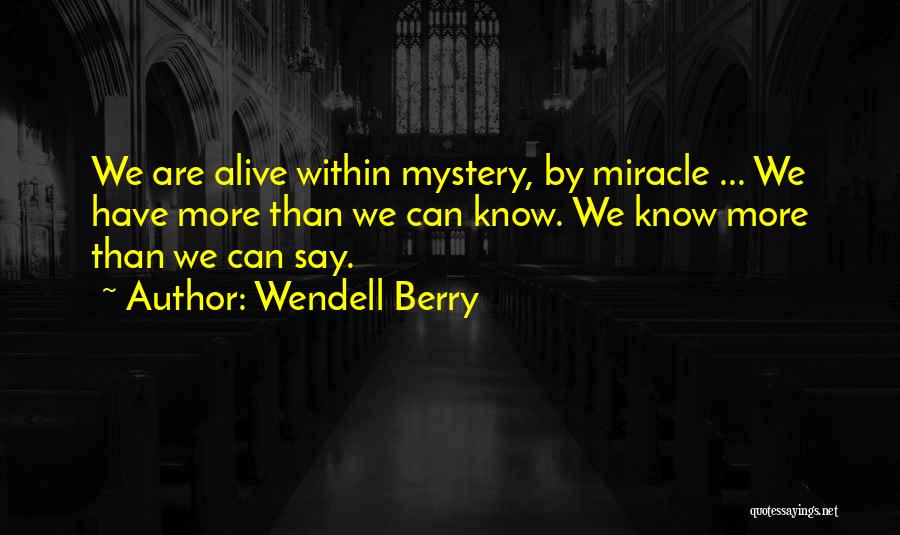 Miracle Quotes By Wendell Berry