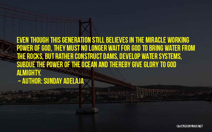 Miracle Working God Quotes By Sunday Adelaja