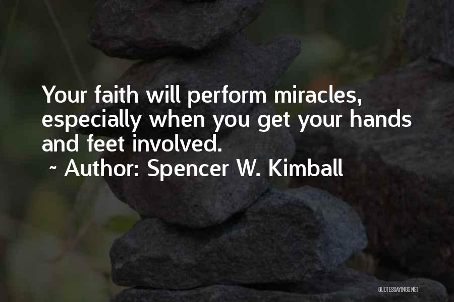 Miracles And Faith Quotes By Spencer W. Kimball