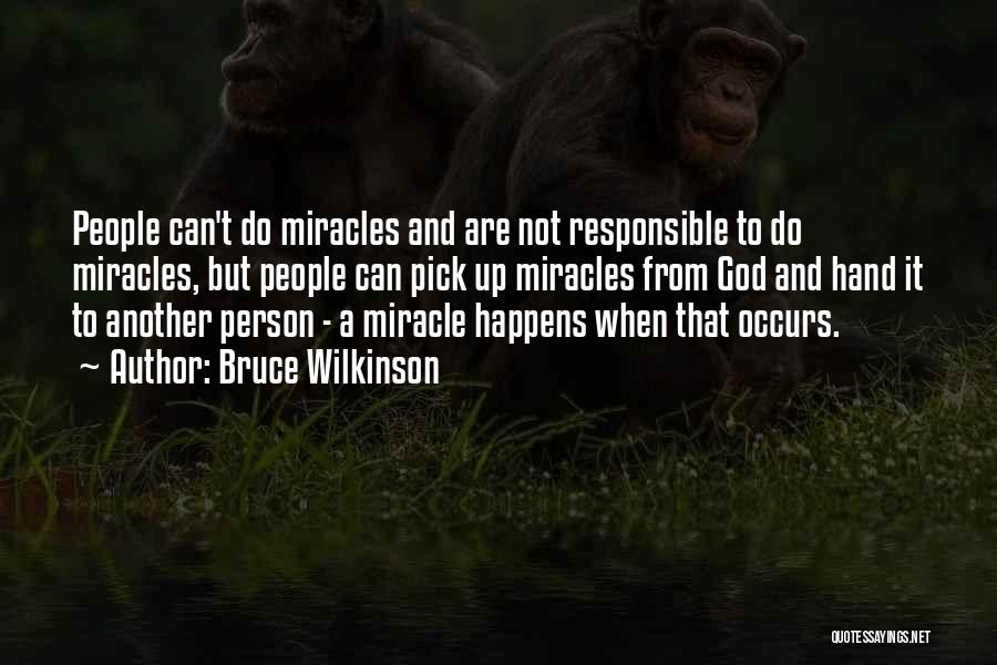 Miracles And God Quotes By Bruce Wilkinson