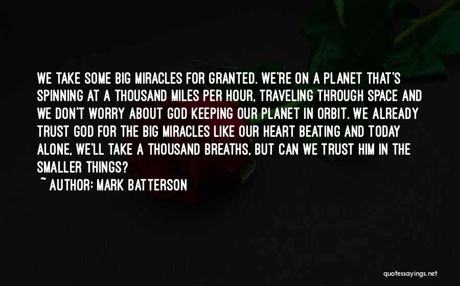 Miracles And God Quotes By Mark Batterson