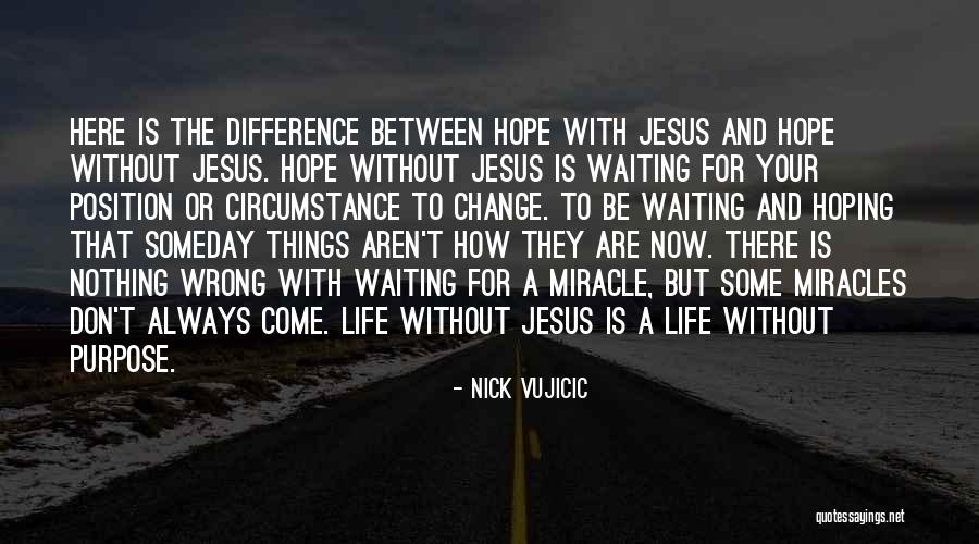 Miracles And Hope Quotes By Nick Vujicic