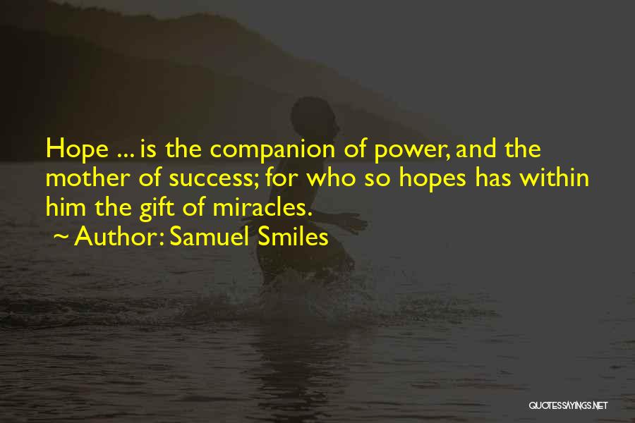 Miracles And Hope Quotes By Samuel Smiles