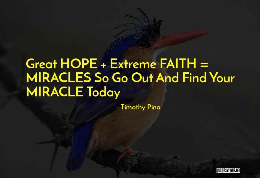 Miracles And Hope Quotes By Timothy Pina